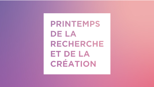 Printemps de la recherche et de la création